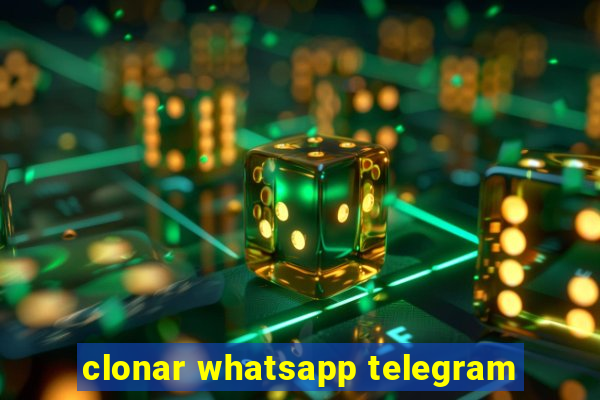 clonar whatsapp telegram